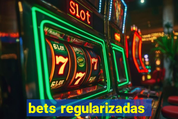 bets regularizadas